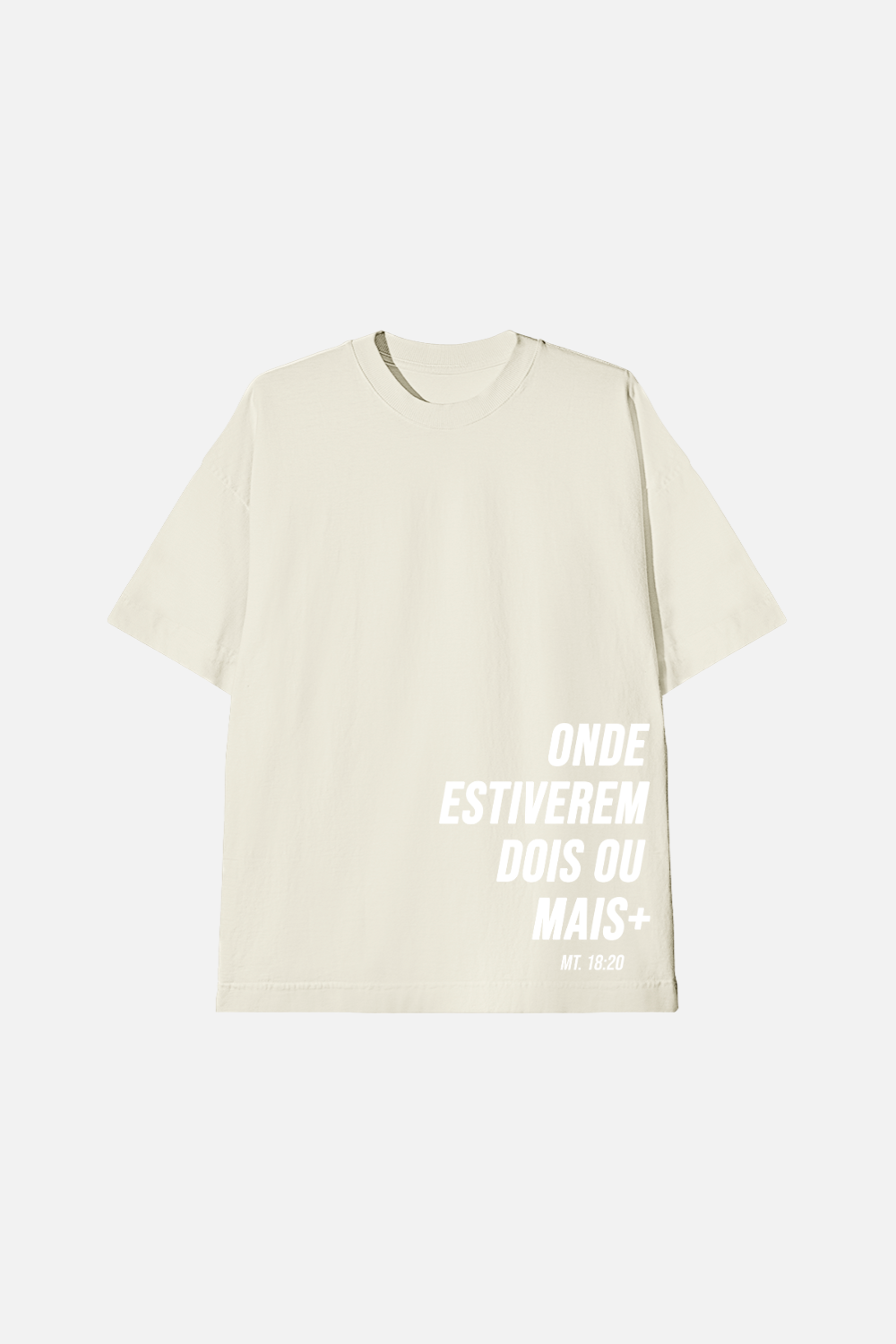 Camiseta Oversized Dois ou Mais - Onde Estiverem