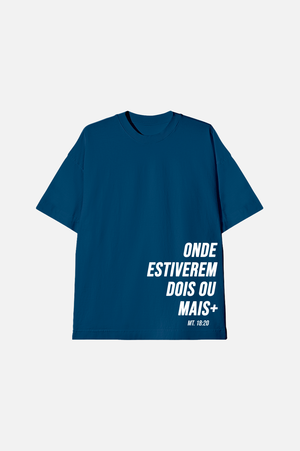 Camiseta Oversized Dois ou Mais - Onde Estiverem
