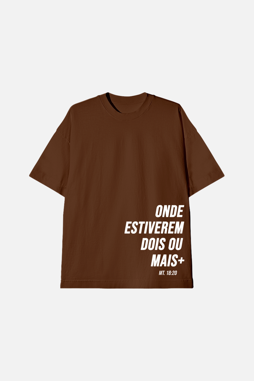 Camiseta Oversized Dois ou Mais - Onde Estiverem