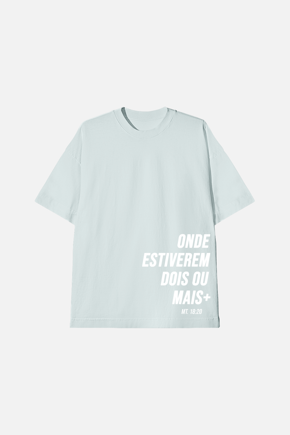 Camiseta Oversized Dois ou Mais - Onde Estiverem