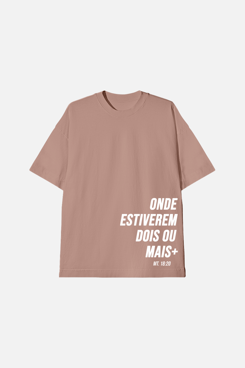 Camiseta Oversized Dois ou Mais - Onde Estiverem