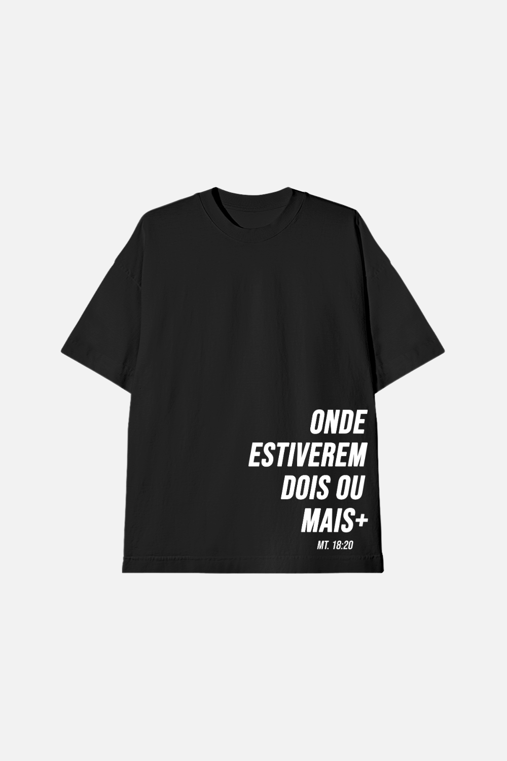 Camiseta Oversized Dois ou Mais - Onde Estiverem