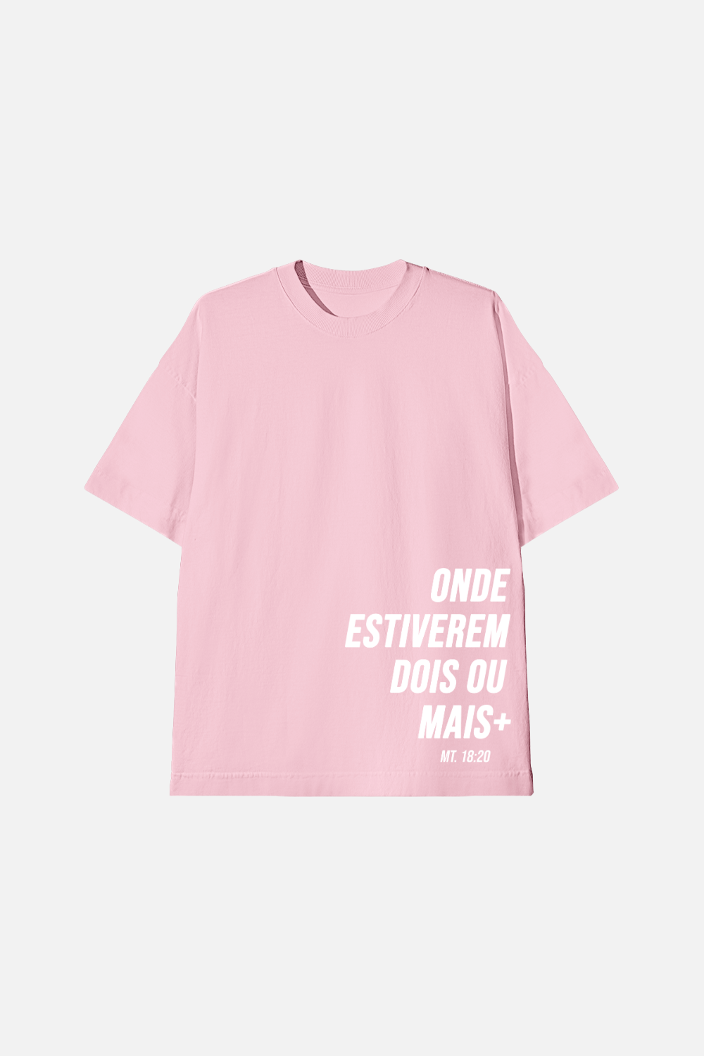 Camiseta Oversized Dois ou Mais - Onde Estiverem
